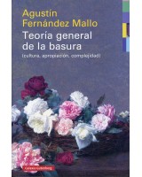 TEORÍA GENERAL DE LA BASURA (CULTURA, APROPIACIÓN, COMPLEJIDAD)