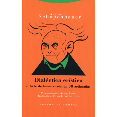 DIALÉCTICA ERÍSTICA O ARTE DE TENER RAZÓN EN 38 ARTIMAÑAS