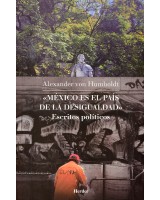 MÉXICO ES EL PAÍS DE LA DESIGUALDAD. ESCRITOS POLÍTICOS