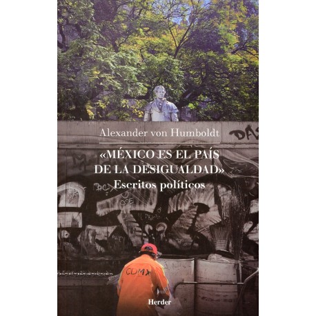 MÉXICO ES EL PAÍS DE LA DESIGUALDAD. ESCRITOS POLÍTICOS