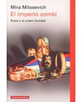 EL IMPERIO ZOMBI. RUSIA Y EL ORDEN MUNDIAL