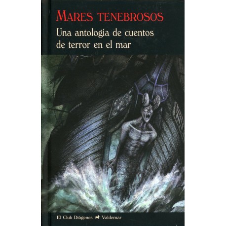 MARES TENEBROSOS. UNA ANTOLOGÍA DE CUENTOS DE TERROR EN EL MAR