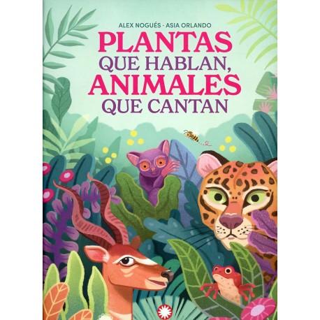 PLANTAS QUE HABLAN, ANIMALES QUE CANTAN