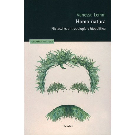 HOMO NATURA. NIETZSCHE, ANTROPOLOGÍA Y BIOPOLÍTICA