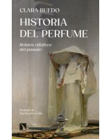 HISTORIA DEL PERFUME. RELATOS OLFATIVOS DEL PASADO