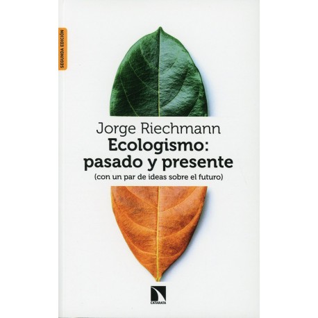 ECOLOGISMO: PASADO Y PRESENTE (CON UN PAR DE IDEAS SOBRE EL FUTURO)