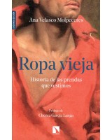 ROPA VIEJA. HISTORIA DE LAS PRENDAS QUE VESTIMOS