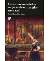 USOS AMOROSOS DE LAS MUJERES DE ENTRESIGLOS (1850-1914)