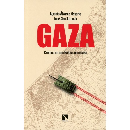 GAZA. CRÓNICA DE UNA NAKBA ANUNCIADA