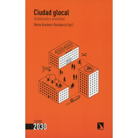 CIUDAD GLOCAL. GLOBALIZACIÓN Y PROXIMIDAD