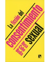 LA FICCIÓN DEL CONSENTIMIENTO SEXUAL