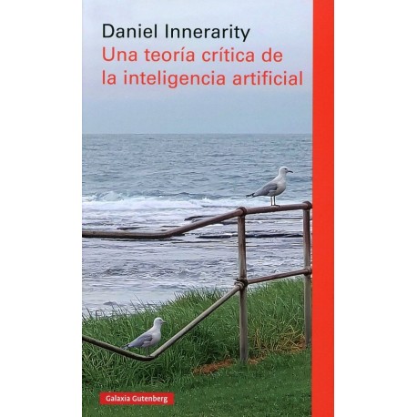 UNA TEORÍA CRÍTICA DE LA INTELIGENCIA ARTIFICIAL