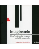 IMAGÍNATELO. CÓMO FUNCIONAN LAS IMÁGENES EN LOS LIBROS ILUSTRADOS