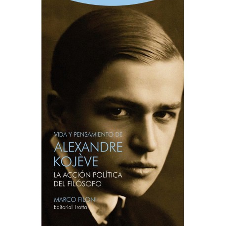 VIDA Y PENSAMIENTO DE ALEXANDRE KOJÈVE. LA ACCIÓN POLÍTICA DEL FILÓSOFO