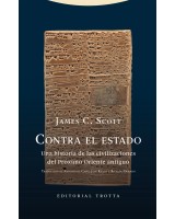 CONTRA EL ESTADO. UNA HISTORIA DE LAS CIVILIZACIONES DEL PRÓXIMO ORIENTE ANTIGUO