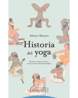 HISTORIA DEL YOGA. DESDE LA INDIA ANTIGUA HASTA EL OCCIDENTE MODERNO