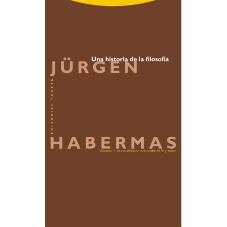 UNA HISTORIA DE LA FILOSOFÍA. VOLUMEN 1. LA CONSTELACIÓN OCCIDENTAL DE FE Y SABER