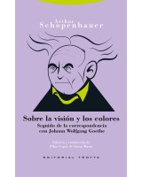 SOBRE LA VISIÓN Y LOS COLORES. SEGUIDO DE LA CORRESPONDENCIA CON JOHANN WOLFGANG GOETHE