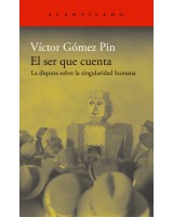 EL SER QUE CUENTA. LA DISPUTA SOBRE LA SINGULARIDAD HUMANA