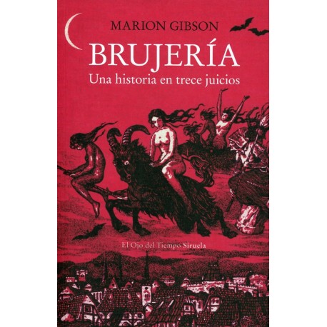 BRUJERÍA. UNA HISTORIA EN TRECE JUICIOS