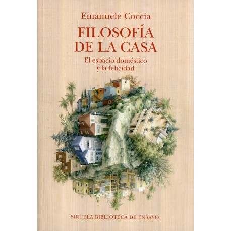 FILOSOFÍA DE LA CASA. EL ESPACIO DOMÉSTICO Y LA FELICIDAD