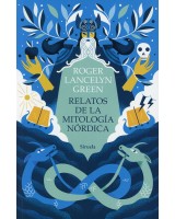 RELATOS DE LA MITOLOGÍA NÓRDICA. VERSIÓN Y ADAPTACIÓN DE LOS POEMAS Y CUENTOS DE LOS PUEBLOS ESCANDINAVOS