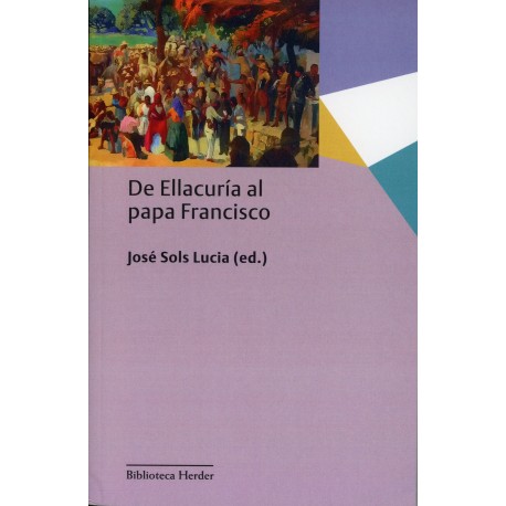 DE ELLACURIA AL PAPA FRANCISCO