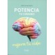 POTENCIA TU CEREBRO, MEJORA TU VIDA