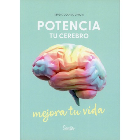POTENCIA TU CEREBRO, MEJORA TU VIDA