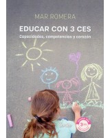 EDUCAR CON 3 CES. CAPACIDADES, COMPETENCIAS Y CORAZON