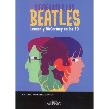 SOBREVIVIR A LOS BEATLES. LENNON Y MCCARTNEY EN LOS 70