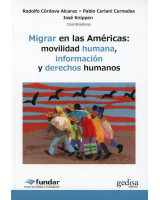 MIGRAR EN LAS AMERICAS: MOVILIDAD HUMANA, INFORMACION Y DERECHOS HUMANOS