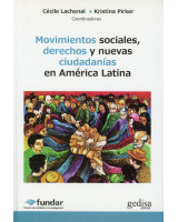 MOVIMIENTOS SOCIALES, DERECHOS Y NUEVAS CIUDADANIAS EN AMERICA LATINA