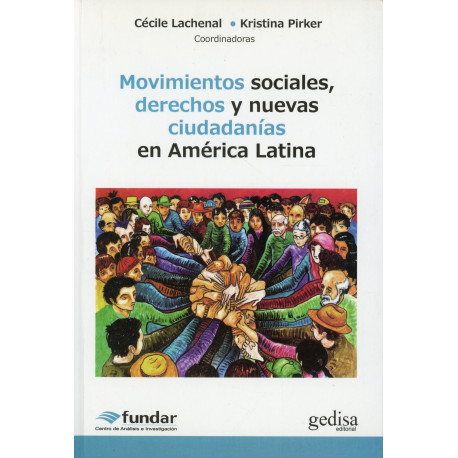 MOVIMIENTOS SOCIALES, DERECHOS Y NUEVAS CIUDADANIAS EN AMERICA LATINA