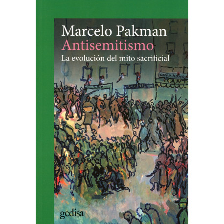 ANTISEMITISMO: LA EVOLUCION DEL MITO SACRIFICAL