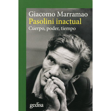PASOLINI INACTUAL: CUERPO, PODER, TIEMPO
