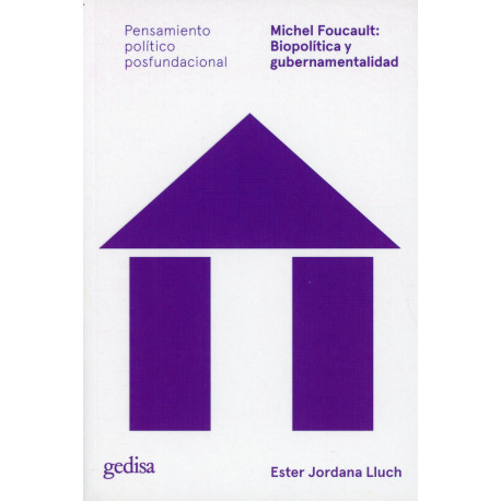 MICHEL FOUCAULT: BIOPOLITICA Y GUBERNAMENTALIDAD