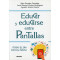 EDUCAR Y EDUCARSE ENTRE PANTALLAS