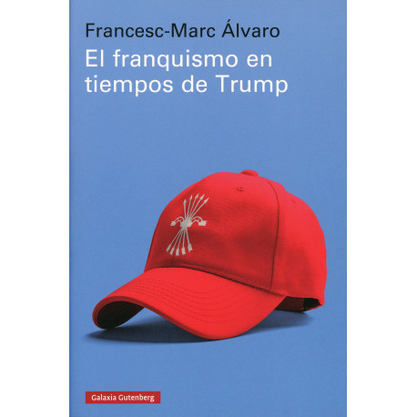 FRANQUISMO EN TIEMPOS DE TRUMP, EL