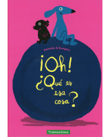 OH! ¿QUE ES ESA COSA?