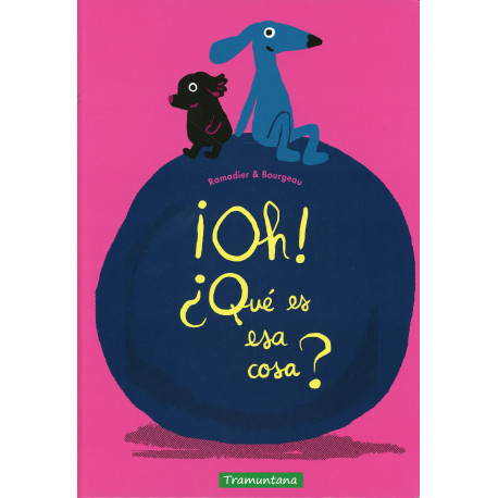 OH! ¿QUE ES ESA COSA?