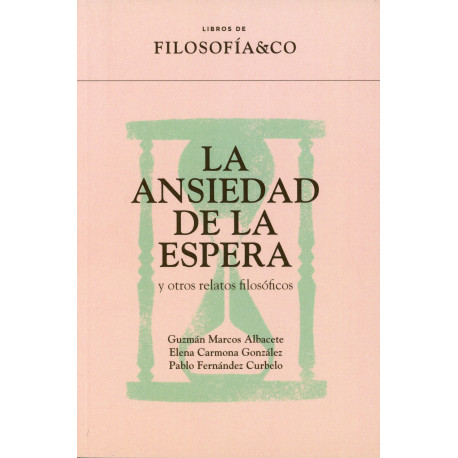 ANSIEDAD DE LA ESPERA Y OTROS RELATOS FISOLOFICOS, LA
