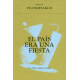 PAIS ERA UNA FIESTA, EL