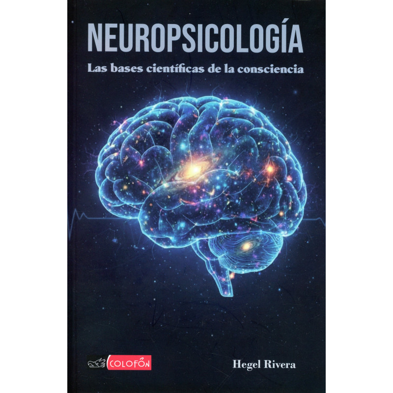NEUROPSICOLOGIA. LAS BASES CIENTIFICAS DE LA CONSCIENCIA