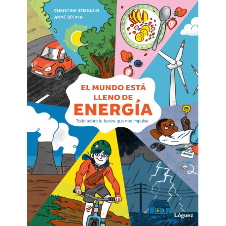 MUNDO ESTA LLENO DE ENERGIA, EL. TODO SOBRE LA FUERZA QUE NOS IMPULSA