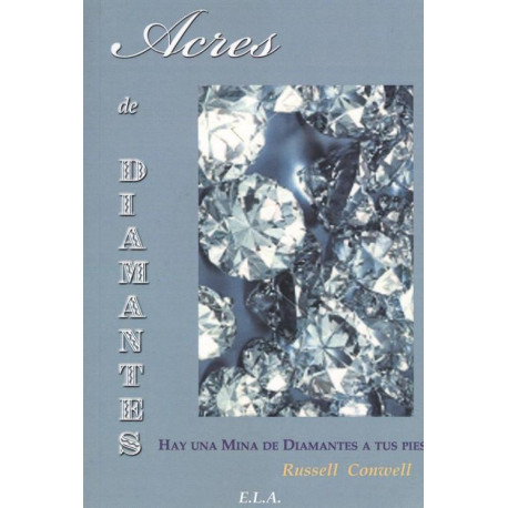 ACRES DE DIAMANTES. HAY UNA MINA DE DIAMANTES A TUS PIES