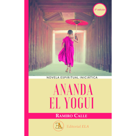 ANANDA EL YOGUI ERRANTE - NOVELA ESPIRITUAL