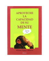 APROVECHE LA CAPACIDAD DE SU MENTE