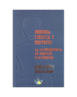 BUDDHA, CIENCIA Y ESPIRITU. LA CONVERGENCIA DE ORIENTE Y OCCIDENTE