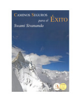 CAMINOS SEGUROS PARA EL EXITO EN LA VIDA Y EN LA REALIZACION DE DIOS.